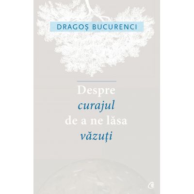 Despre curajul de a ne lăsa văzuți