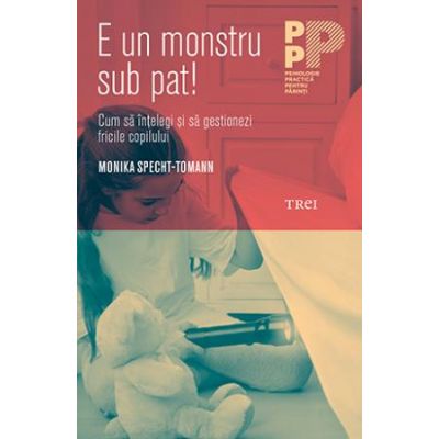 E un monstru sub pat! Cum să înțelegi și să gestionezi fricile copilului