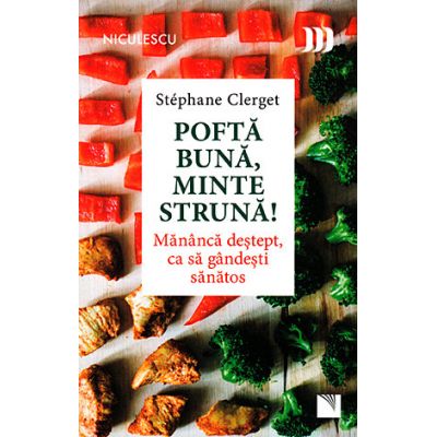 Poftă bună, minte strună!