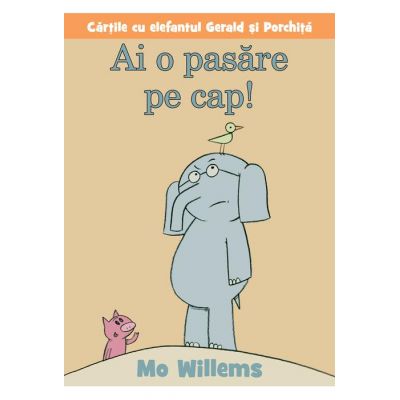Ai o pasăre pe cap - Mo Willems