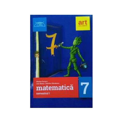 Matematica culegere pentru clasa a VII-a - Colectia, clubul matematicienilor - Semestrul I