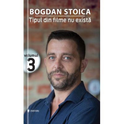 Tipul din filme nu exista Vol.3  Bogdan Stoica