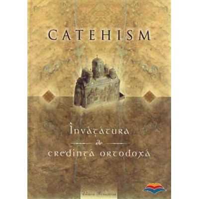 Catehism - Invatatura de credinta ortodoxa - catehism