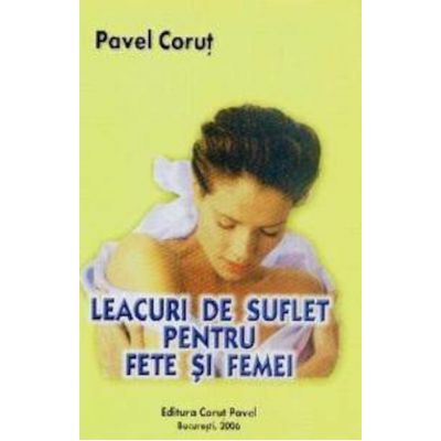 Leacuri de suflet pentru fete si femei