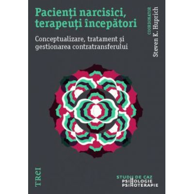 Pacienți narcisici, terapeuți începători. Conceptualizare, tratament și gestionarea contratransferului
