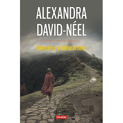 Nemurire şi reîncarnare - doctrine şi practici din China, Tibet şi India Nemurire şi reîncarnare - doctrine şi practici din China, Tibet şi India