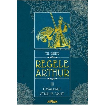 Regele Arthur III: Cavalerul Strâmb Croit Regele Arthur III: Cavalerul Strâmb Croit