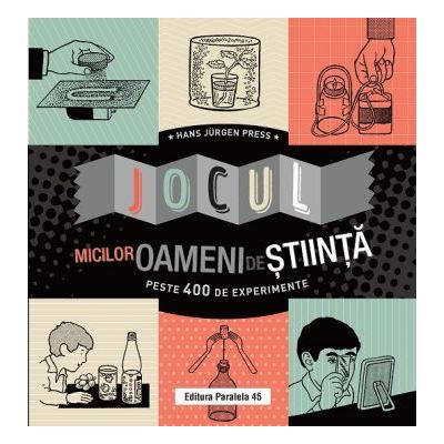 Jocul micilor oameni de știință. Peste 400 de experimente - PRESS Hans Jürgen