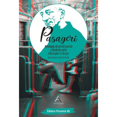 Pasageri. Antologia de proză scurtă a Școlii de vară Gheorghe Crăciun