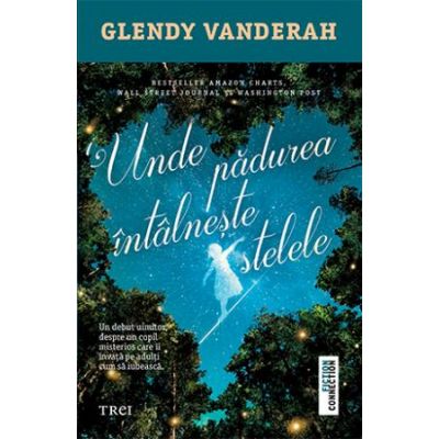 Unde pădurea întâlnește stelele - Glendy Vanderah Unde pădurea întâlnește stelele - Glendy Vanderah