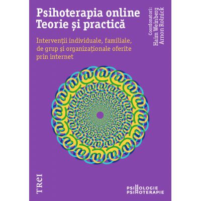 Psihoterapia online. Teorie și practică. - Haim Weinberg, Arnon Rolnick Psihoterapia online. Teorie și practică. - Haim Weinberg, Arnon Rolnick