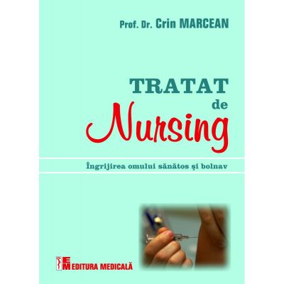Tratat de nursing (ingrijirea omului sanatos si bolnav) - Crin Marcean