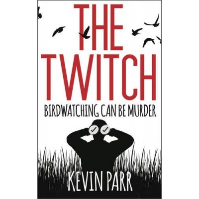 The Twitch: Birdwatching can be murder...
Kevin Parr