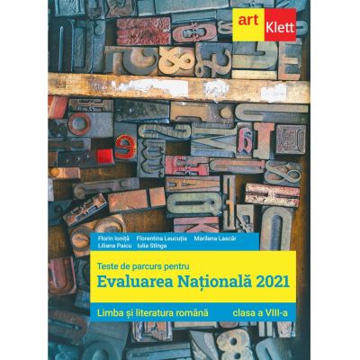 Evaluarea națională 2021. LIMBA ȘI LITERATURA ROMÂNĂ. Clasa a VIII-a - Florin Ionita