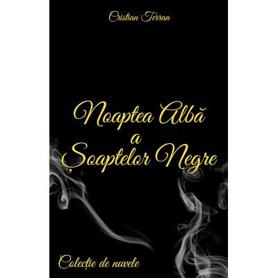 Noaptea alba a soaptelor negre – Cristian Terran