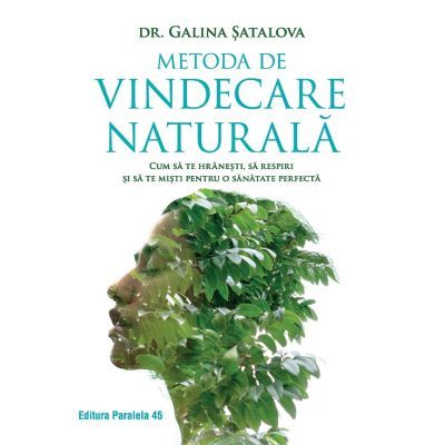 Metoda de vindecare naturala - Galina Satalova