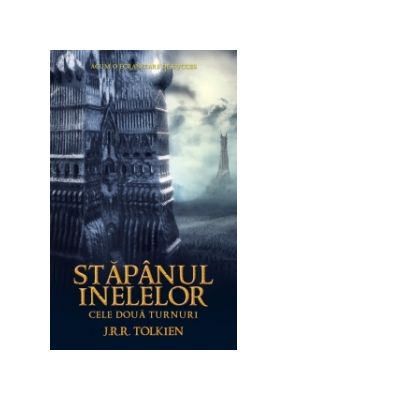 Cele doua turnuri. Volumul 2 al trilogiei Stapanul Inelelor