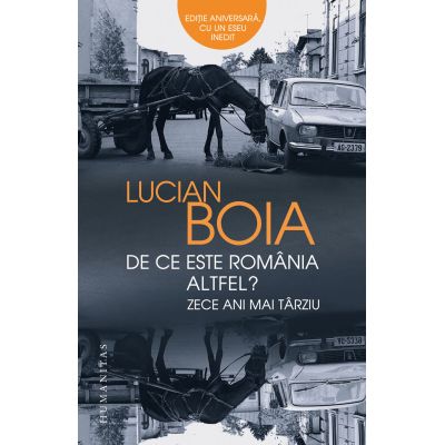 De ce este România altfel? Zece ani mai târziu