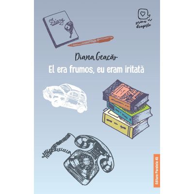 El era frumos, eu eram iritată (Prima dragoste)