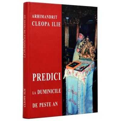 Predici la duminicile de peste an - Ilie Cleopa
