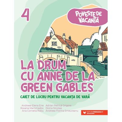 La drum cu Anne de la Green Gables: Caiet de lucru pentru vacanța de vară: clasa a 4-a