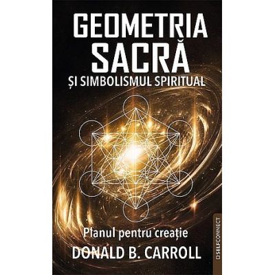 Geometria sacră şi simbolismul spiritual - Donald B. Carroll