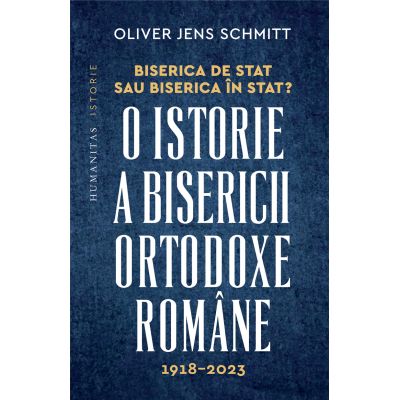 Biserica de stat, sau Biserica în stat?
O istorie a Bisericii Ortodoxe Române, 1918–2023