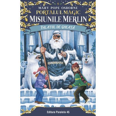 Palatul de gheaţă. Portalul Magic – Misiunile Merlin nr. 4