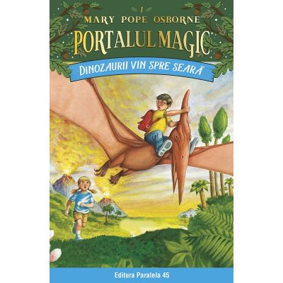 Dinozaurii vin spre seară. Portalul Magic nr. 1