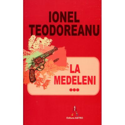 La Medeleni volumul 3 - Ionel Teodoreanu