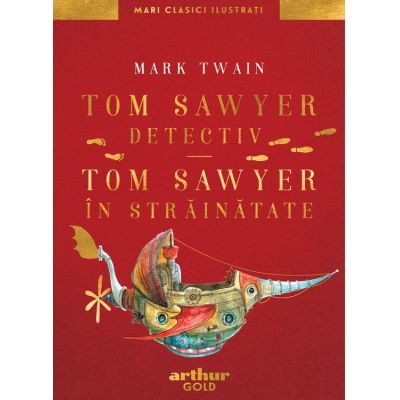Tom Sawyer detectiv. Tom Sawyer în străinătate - Mark Twain