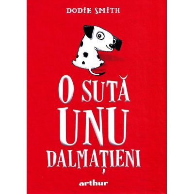 O sută unu dalmatieni - Dodie Smith