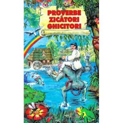 Proverbe - Zicători - Ghicitori