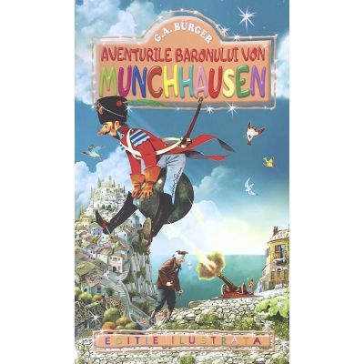 Aventurile baronului Munchhausen - Gottfried August Burger