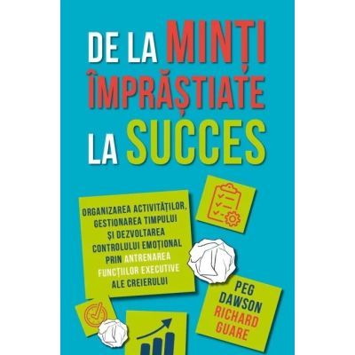 De la minti imprastiate la succes - Peg Dawson