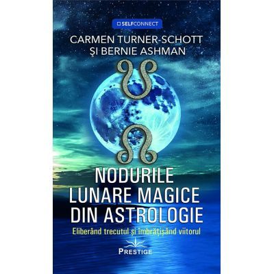 Nodurile lunare magice din astrologie - Carmen Turner-Schott