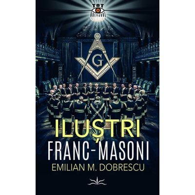 Ilustri franc-masoni - Emilian Dobrescu