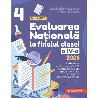 Evaluarea Națională 2026 la finalul clasei a IV-a. 20 de teste după modelul M.E. pentru probele de limba română și matematică - Mirabela-Elena Baleanu