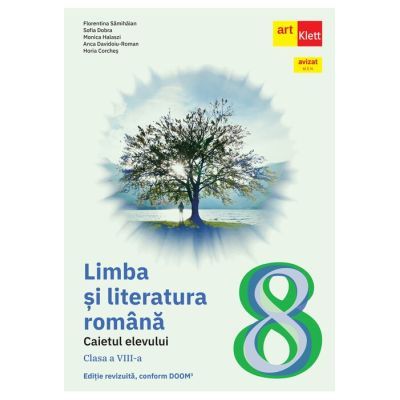 Limba si literatura română. Caietul elevului. Clasa a VIII-a - Florentina Samihaian
