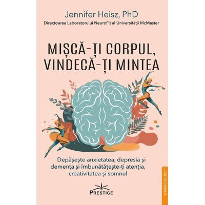 Misca-ti corpul, vindeca-ti mintea - Jennifer Heisz
