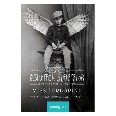 Miss Peregrine 3. Biblioteca Sufletelor - Ransom Riggs