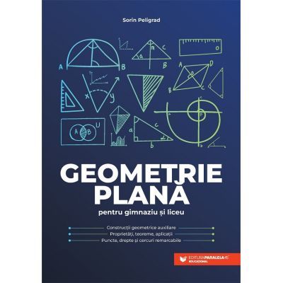 Geometrie plana pentru gimnaziu si liceu - Sorin Peligrad