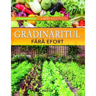 Gradinaritul fara efort - Larry Hodgson