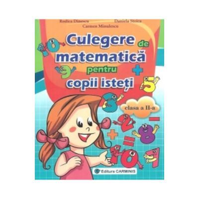 Culegerea de matematica pentru copii isteti Clasa a 2-a - Rodica Dinescu