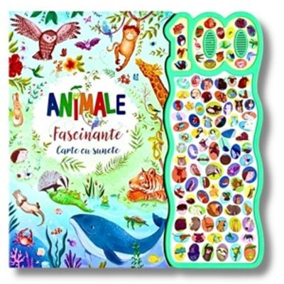Animale fascinante. Carte cu sunete