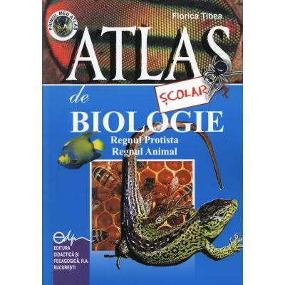 Atlas scolar de Biologie - Zoologic - Florica Tibea