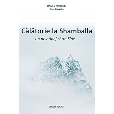 Călătorie la Shamballa - un pelerinaj către Sine