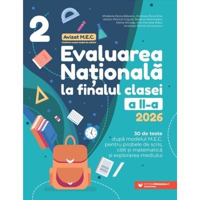 Evaluarea Națională 2026 la finalul clasei a II-a. 30 de teste după modelul M. E. pentru probele de scris, citit și matematică - Mirabela-Elena Baleanu
